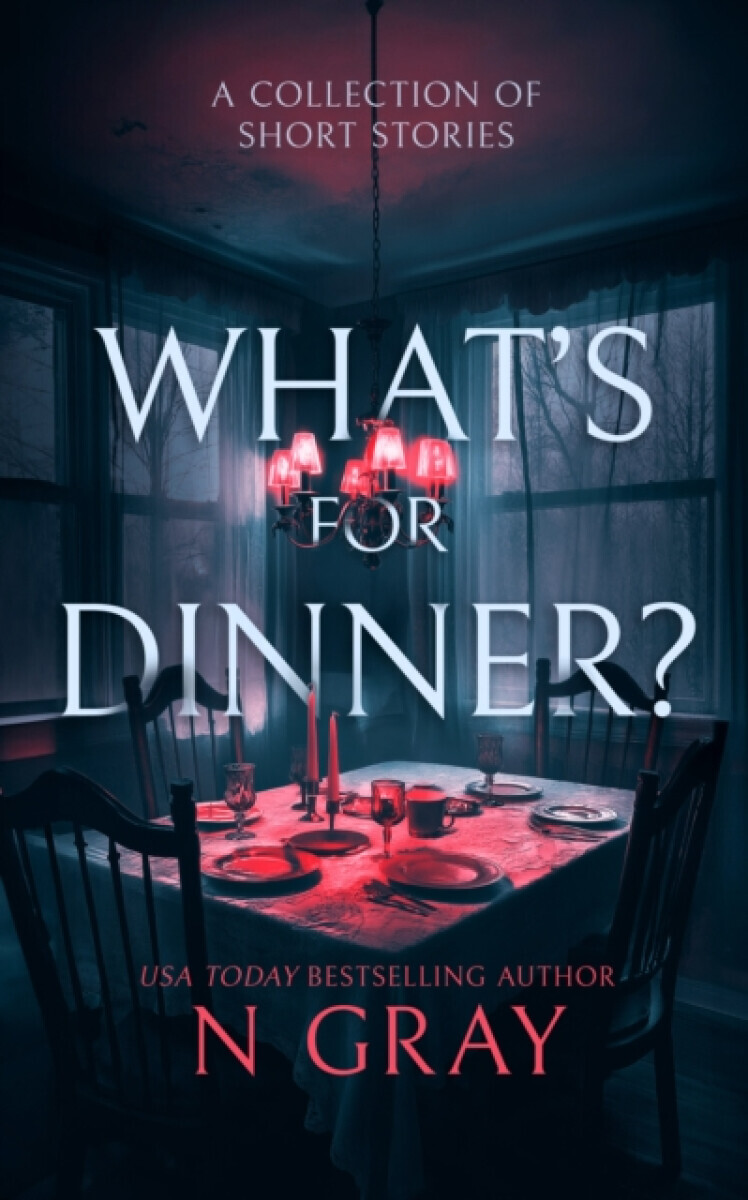 What's for Dinner? - N Gray