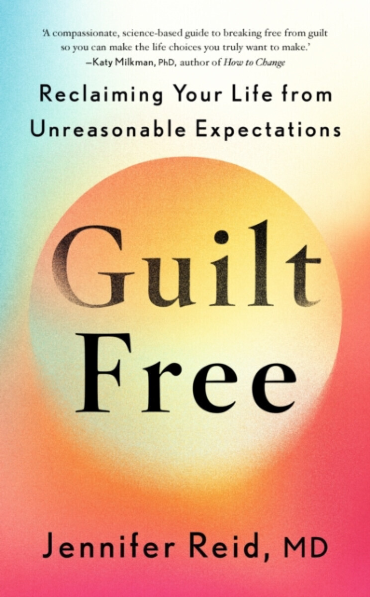 Guilt Free - Dr Jennifer Reid