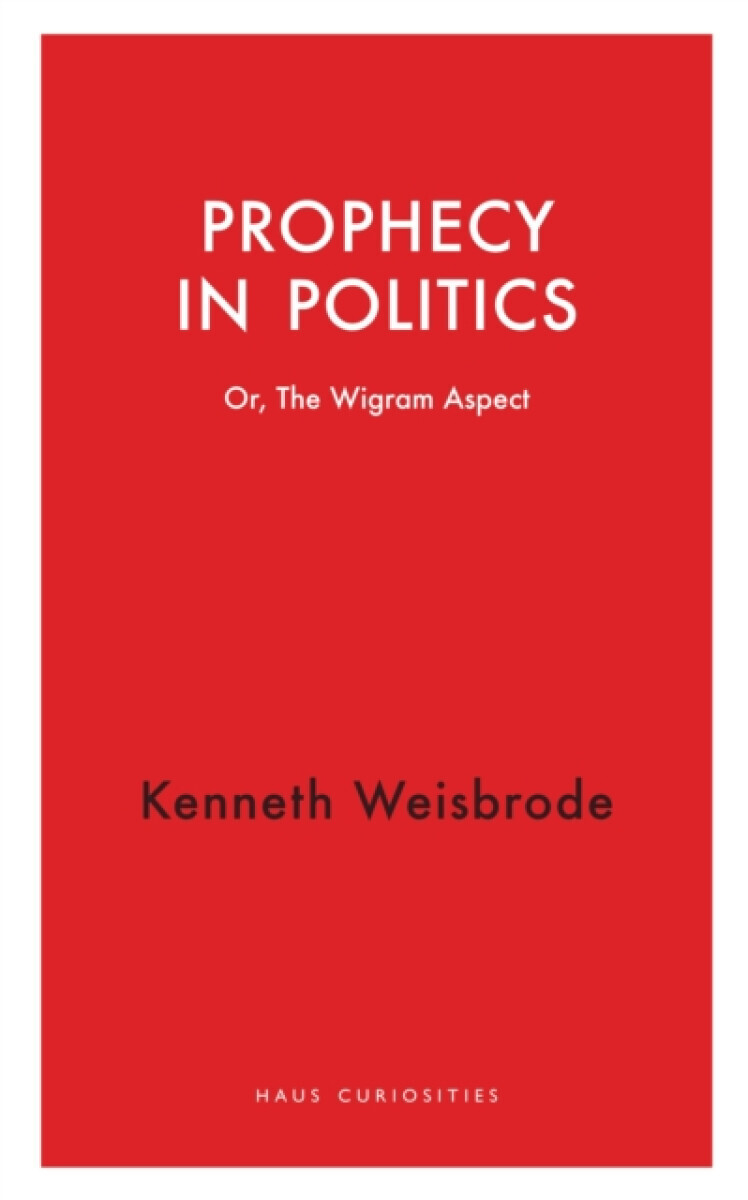 Prophecy in Politics - Kenneth Weisbrode