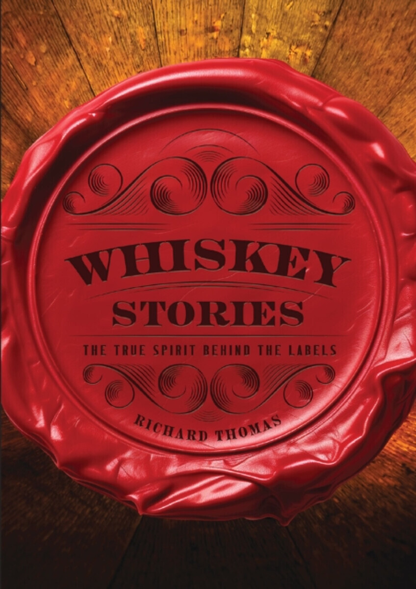 Whiskey Stories - Richard Thomas