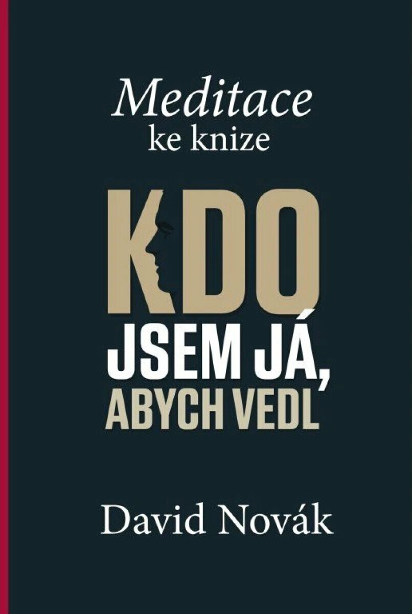Meditace ke knize Kdo jsem já, abych vedl