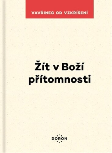 Žít v Boží přítomnosti | VAVŘINEC OD VZKŘÍŠEN