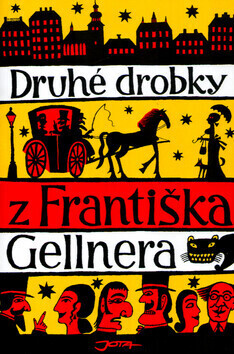 Druhé drobky z Františka Gellnera (poškozená) - Alois Mikulka, František Gellner