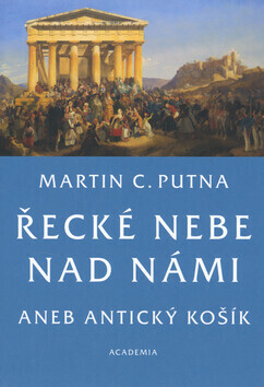 Řecké nebe nad námi aneb Antický košík (poškozená) - Martin C. Putna