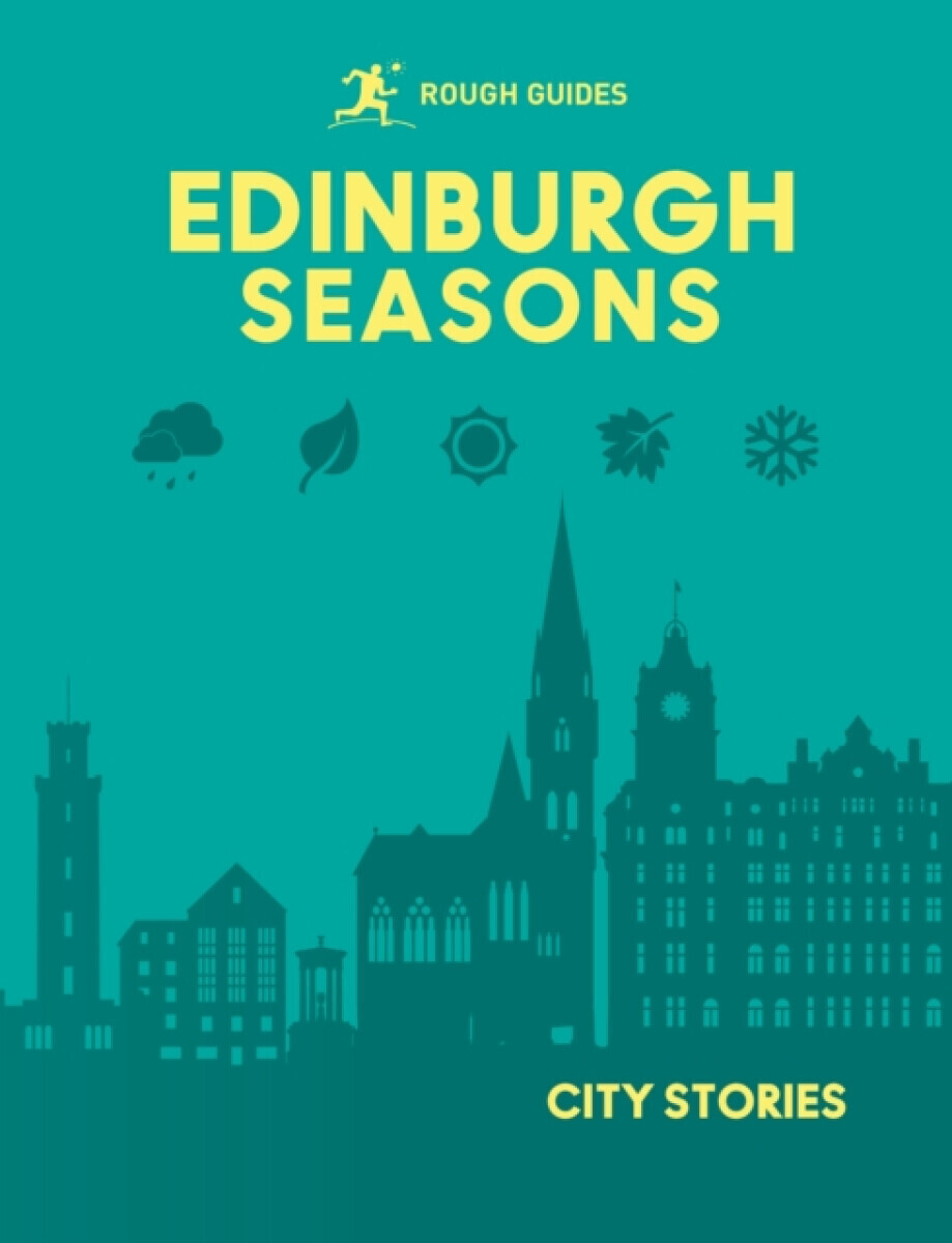 Rough Guides City Stories: Edinburgh Seasons - Rough Guides, Kate Drynan, Rachel Lawrence, Libby Davies, Matthew Pearson