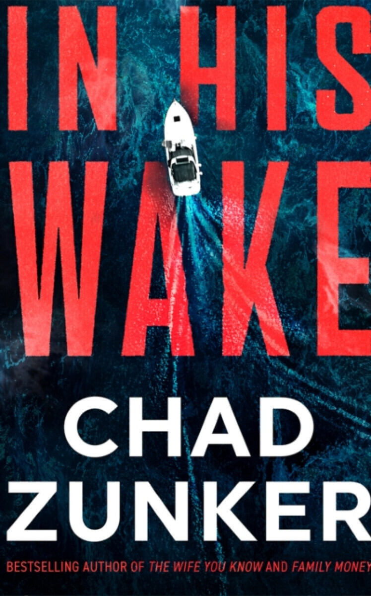 In His Wake - Chad Zunker