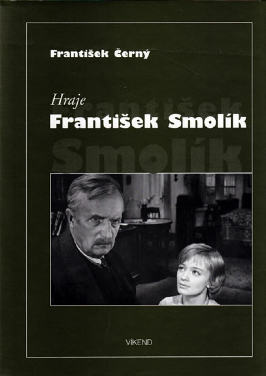 Hraje František Smolík (poškozená) - František Černý