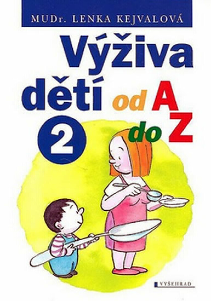 Výživa dětí od A do Z 2 (poškozená) - Kejvalová Lenka MUDr.
