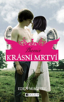 Krásní mrtví Phoenix (poškozená) - Eden Maguire