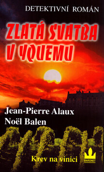 Zlatá svatba v Yquemu (poškozená) - Jean Pierre Alaux, Noël Balen