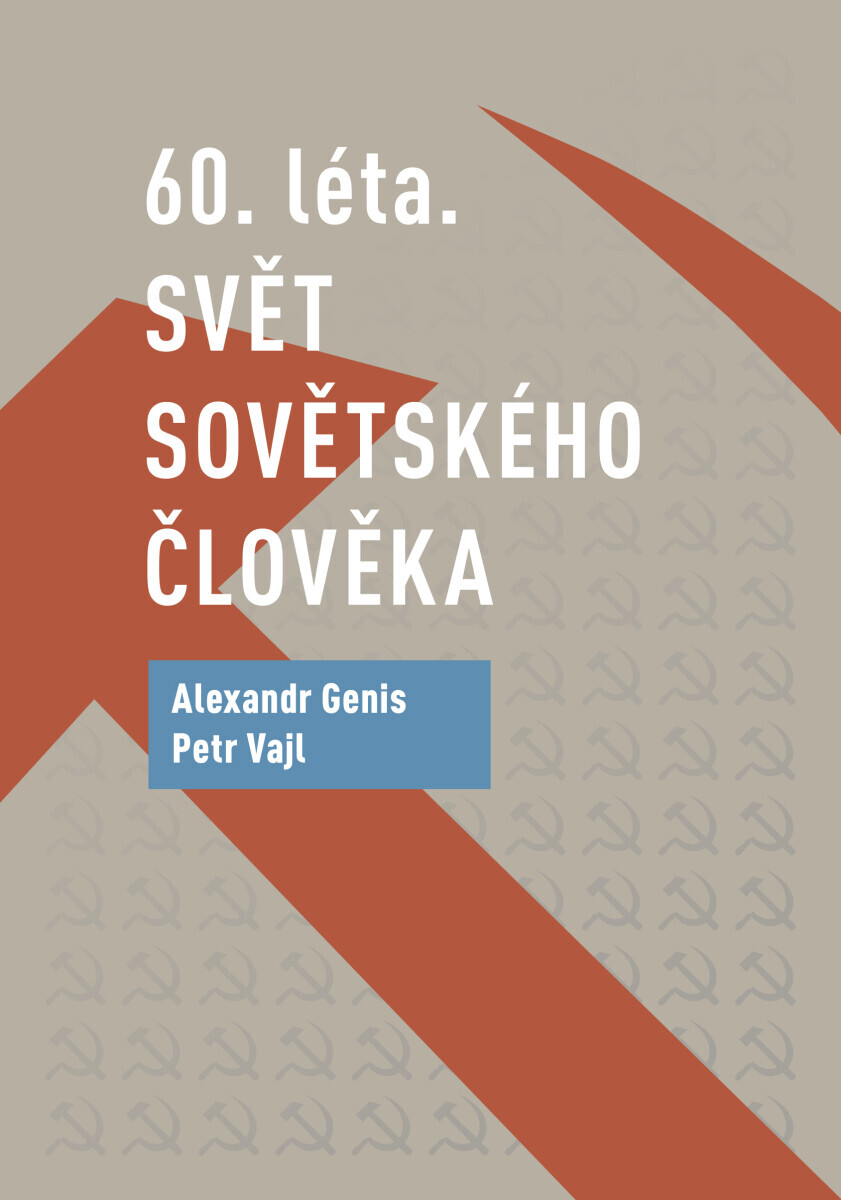 60. léta. Svět sovětského člověka - Petr Vajl, Alexander Genis