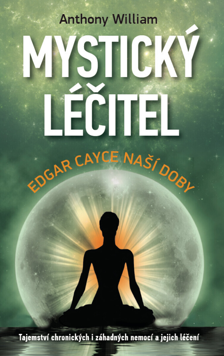 Mystický léčitel - Anthony William