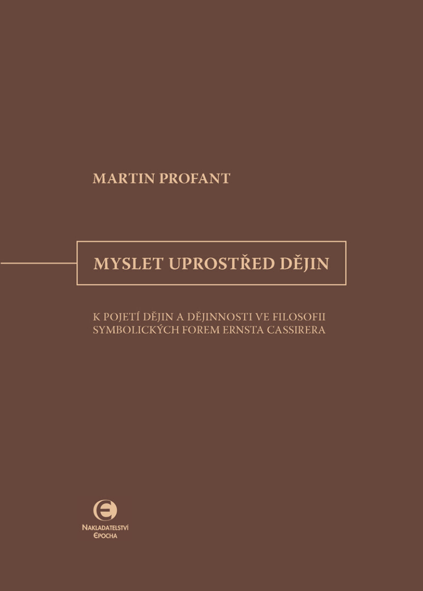 Myslet uprostřed dějin - Martin Profant