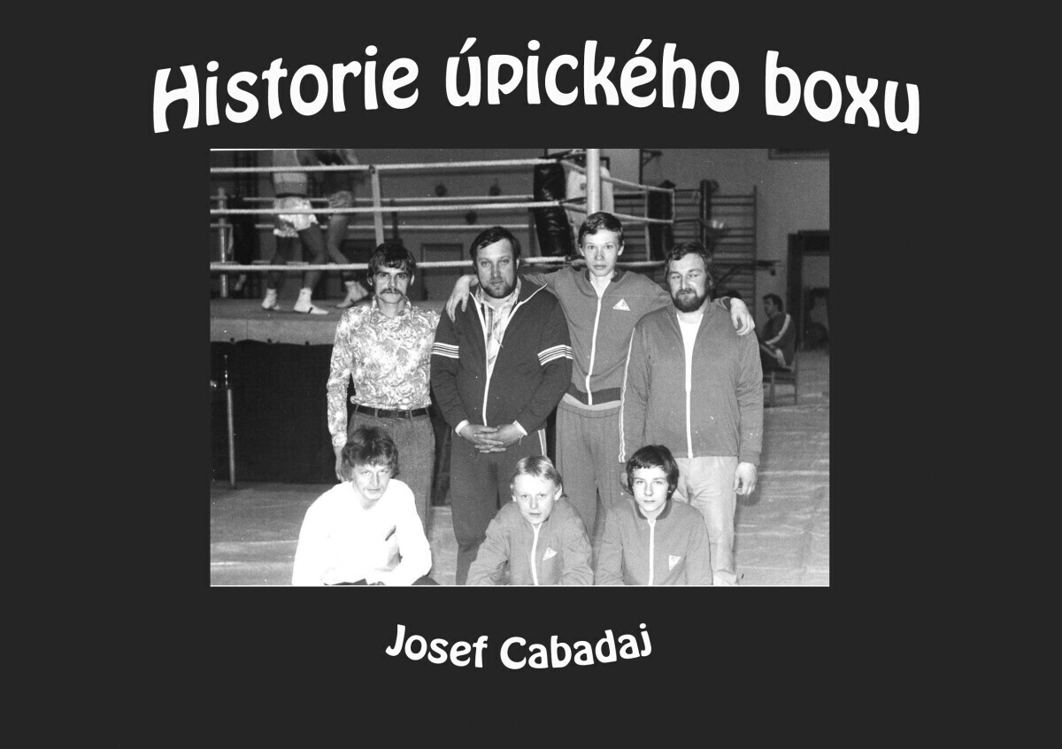 Historie úpického boxu - Josef Cabadaj