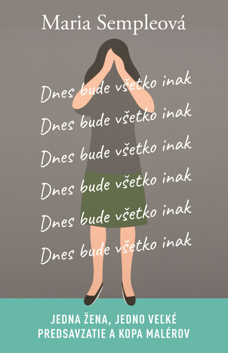Dnes bude všetko inak - Maria Sempleová