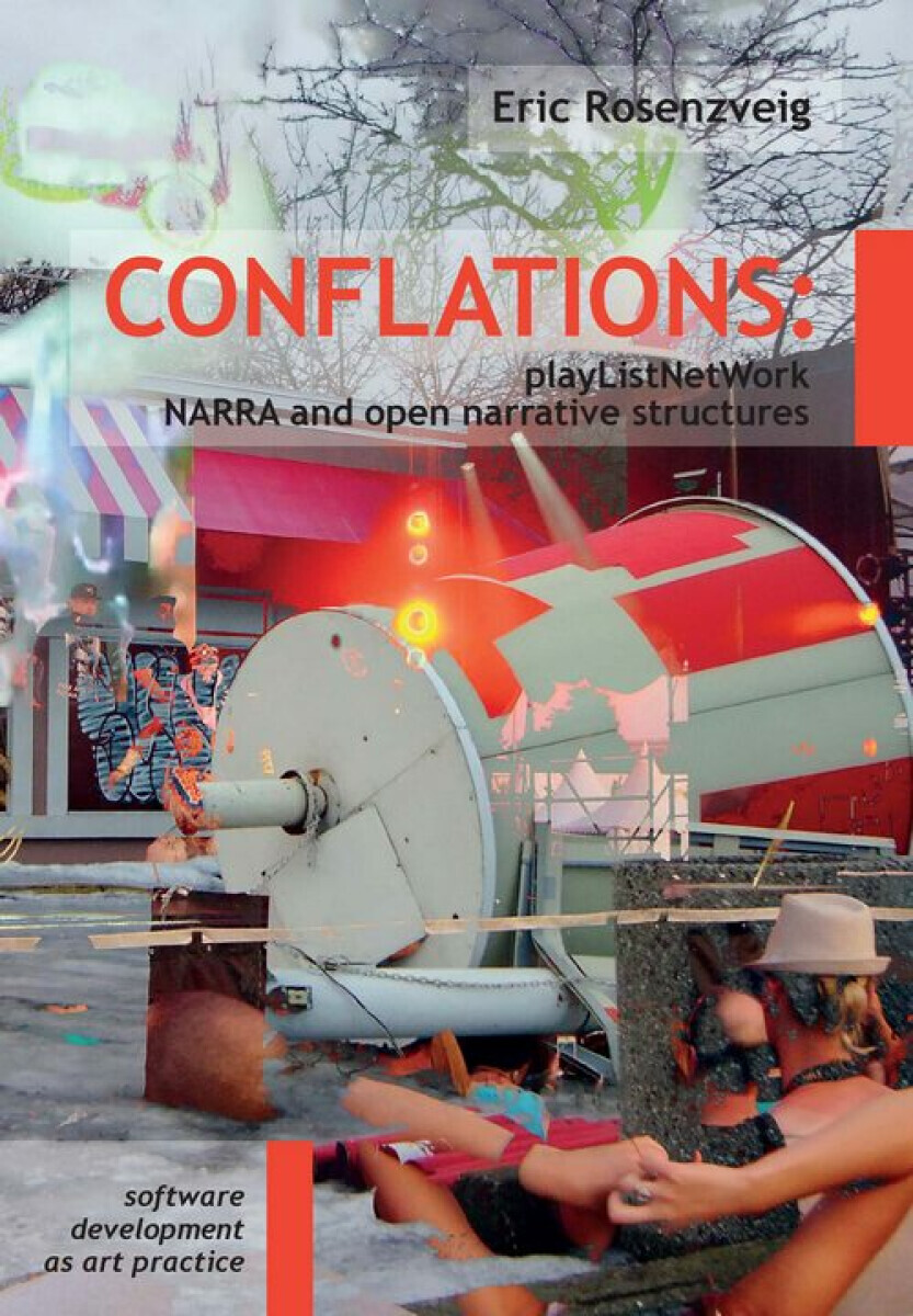 Conflations: playListNetWork, NARRA and open narrative structures - Eric Rosenzveig