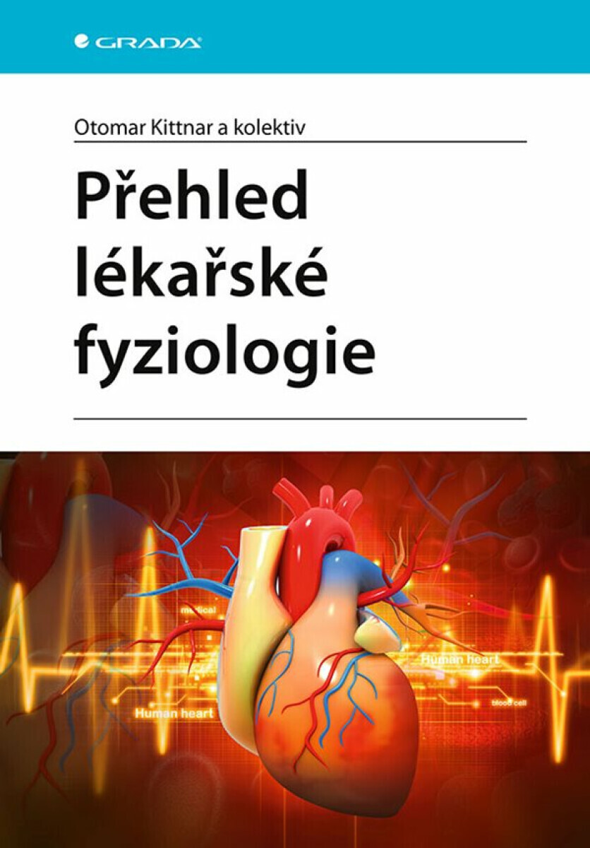 Přehled lékařské fyziologie - Otomar Kittnar, kolektiv autorů