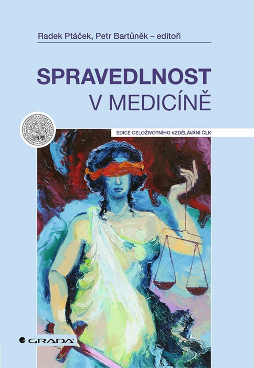 Spravedlnost v medicíně - Petr Bartůněk, Radek Ptáček, kolektiv autorů