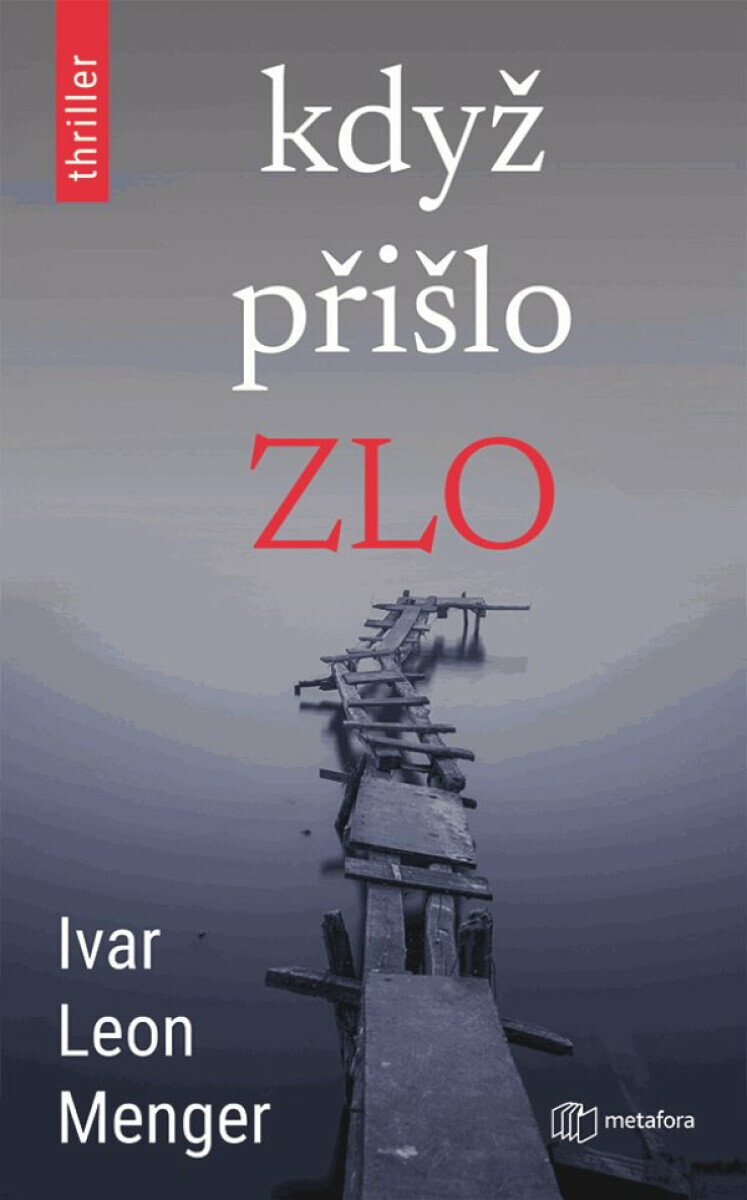 Když přišlo zlo - Ivan  Leon Menger