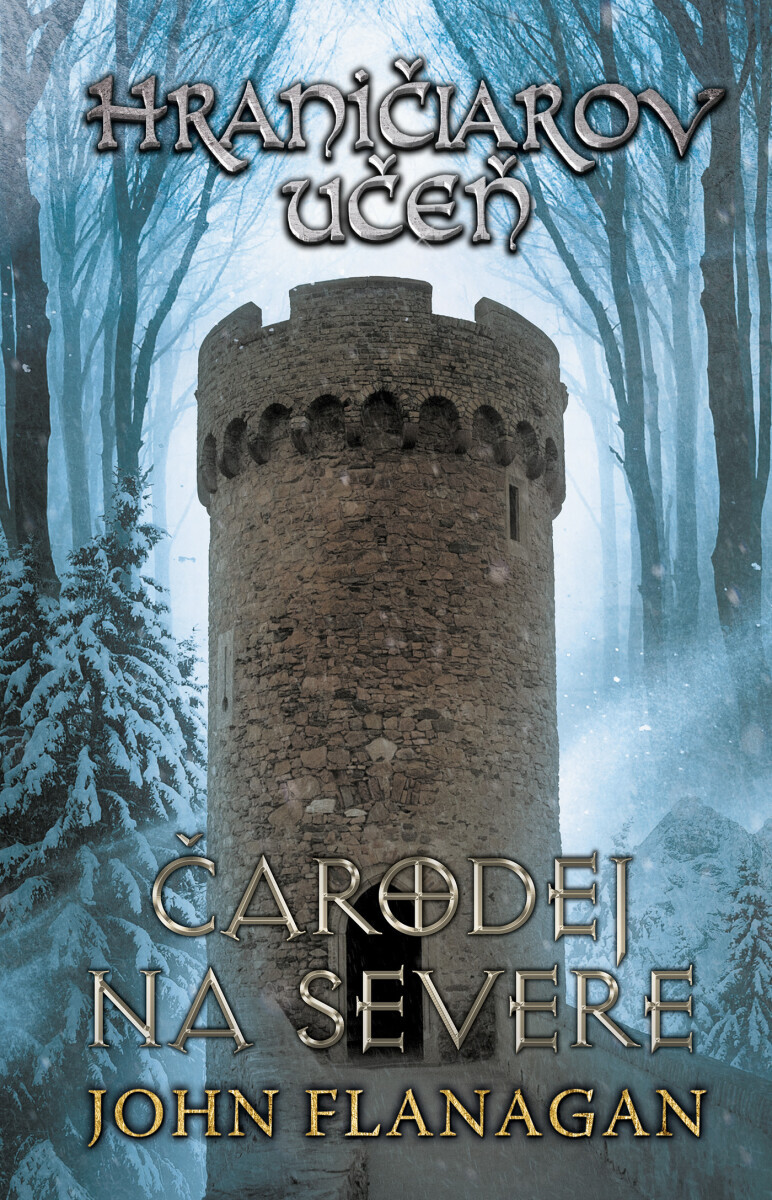 Hraničiarov učeň - Kniha šiesta - Čarodej na severe - John Flanagan