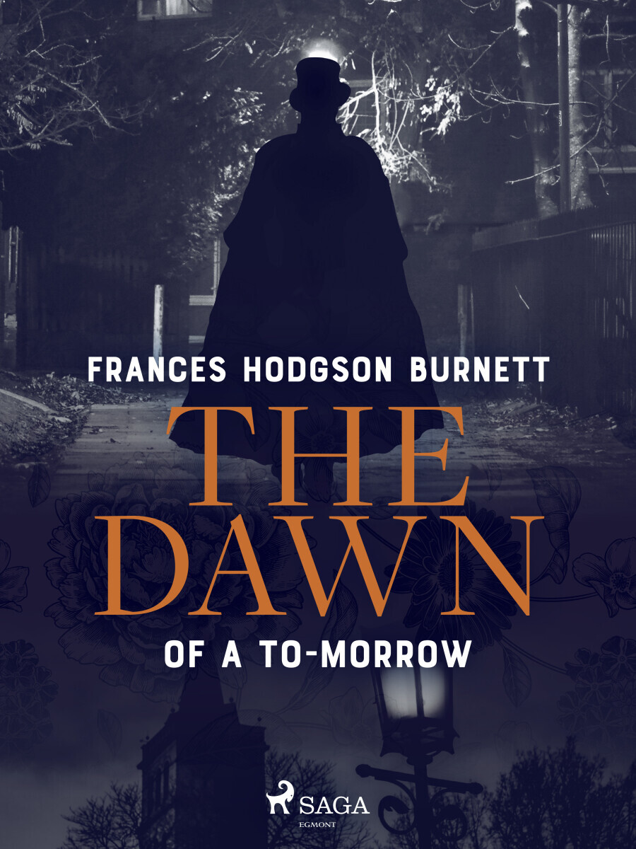 The Dawn of a To-Morrow - Frances Hodgsonová-Burnettová