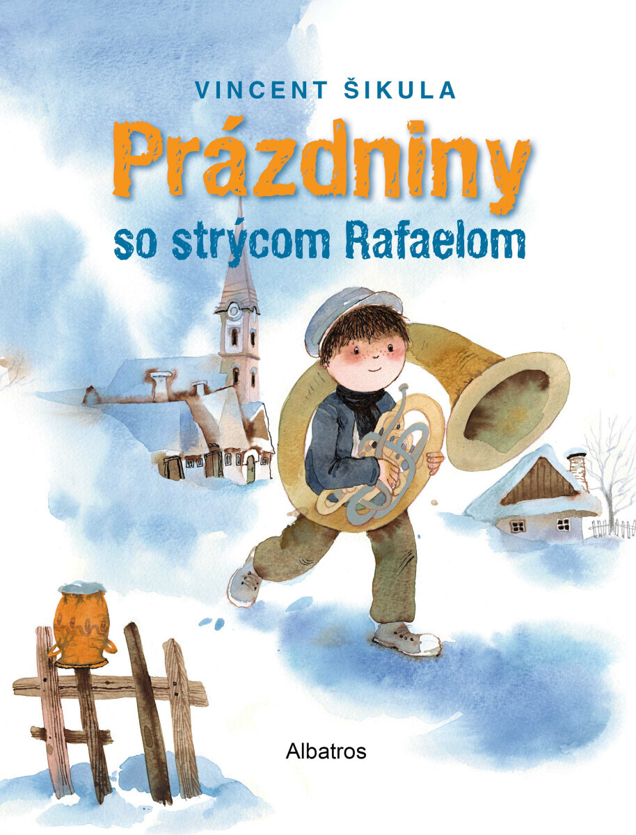 Prázdniny so strýcom Rafaelom - Veronika Šikulová, PhDr., Agáta Petrakovičová, Anna Šikulová, Pavol Kočkovský