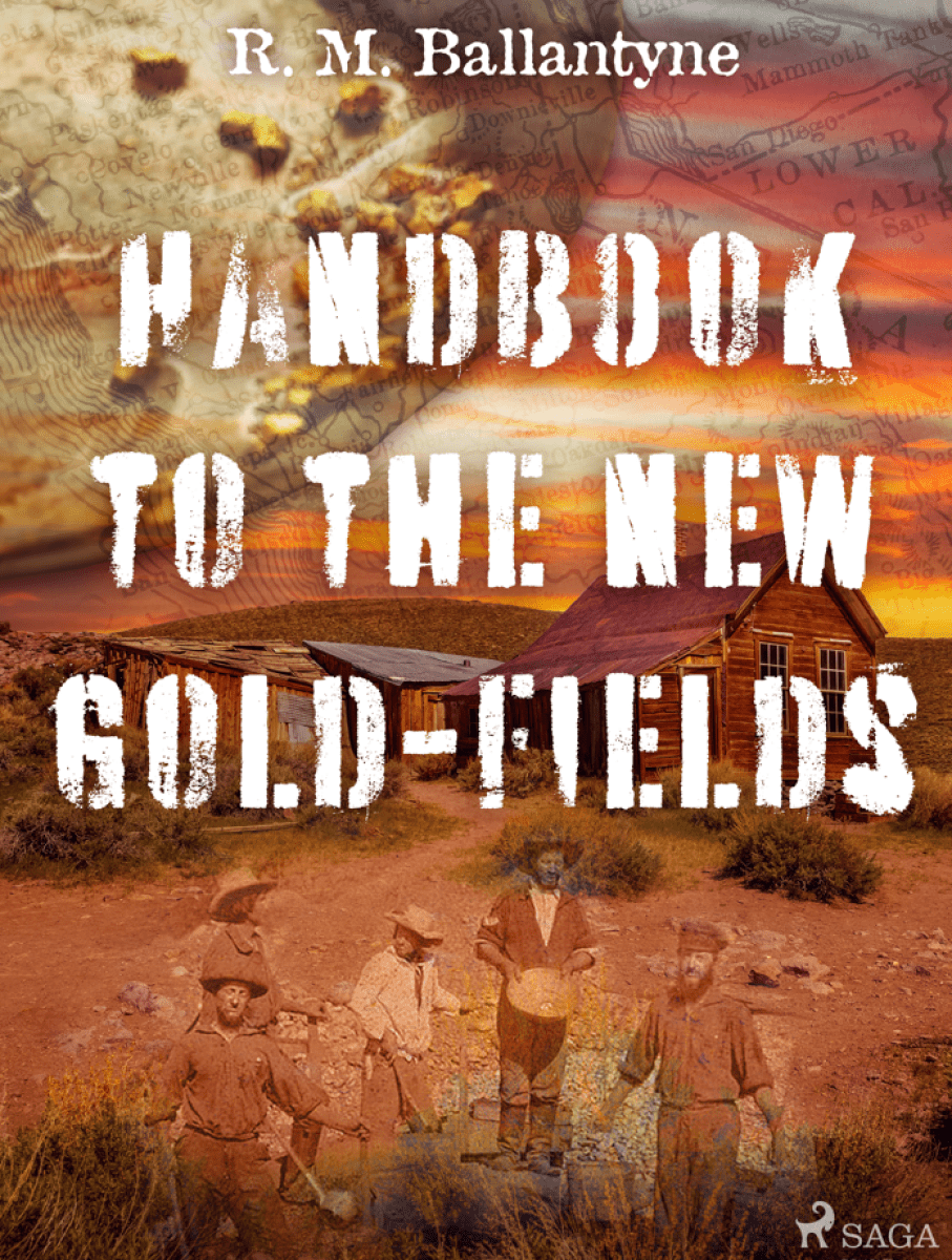 Handbook to the new Gold-fields - R. M. Ballantyne