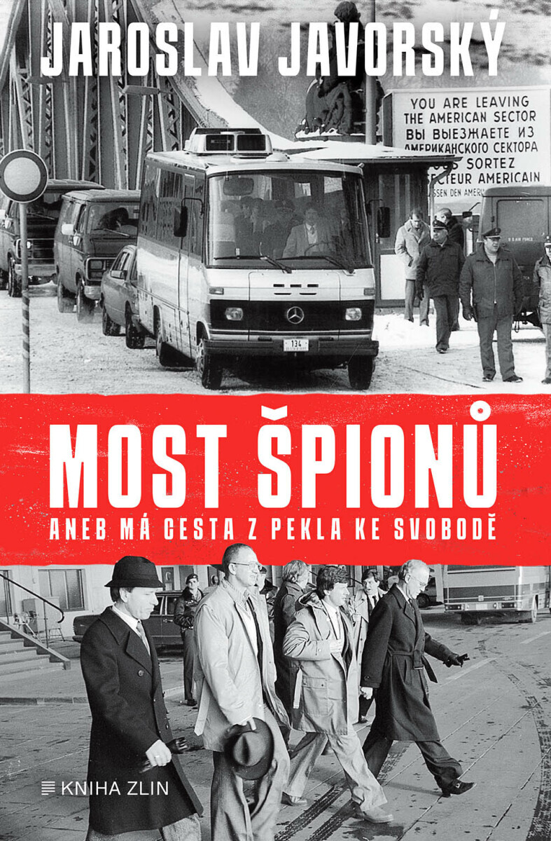 Most špionů aneb má cesta z pekla ke svobodě  - Prokop Tomek, Jaroslav Javorský