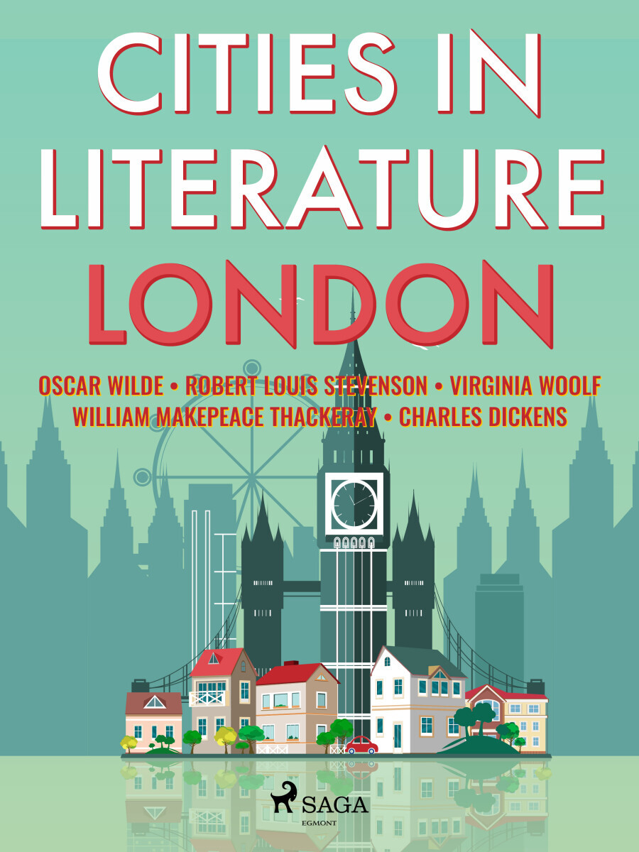 Cities in Literature: London - Oscar Wilde, Charles Dickens, Robert Louis Stevenson, Virginia Woolfová