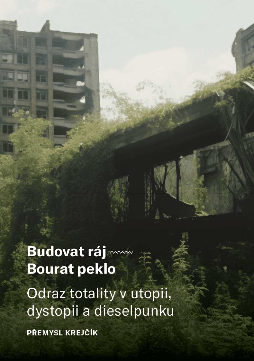 Budovat ráj – Bourat peklo - Přemysl Krejčík
