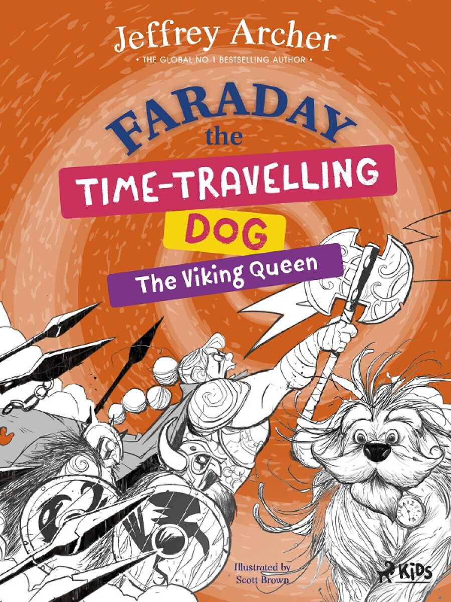 Faraday The Time-Travelling Dog: The Viking Queen - Jeffrey Archer