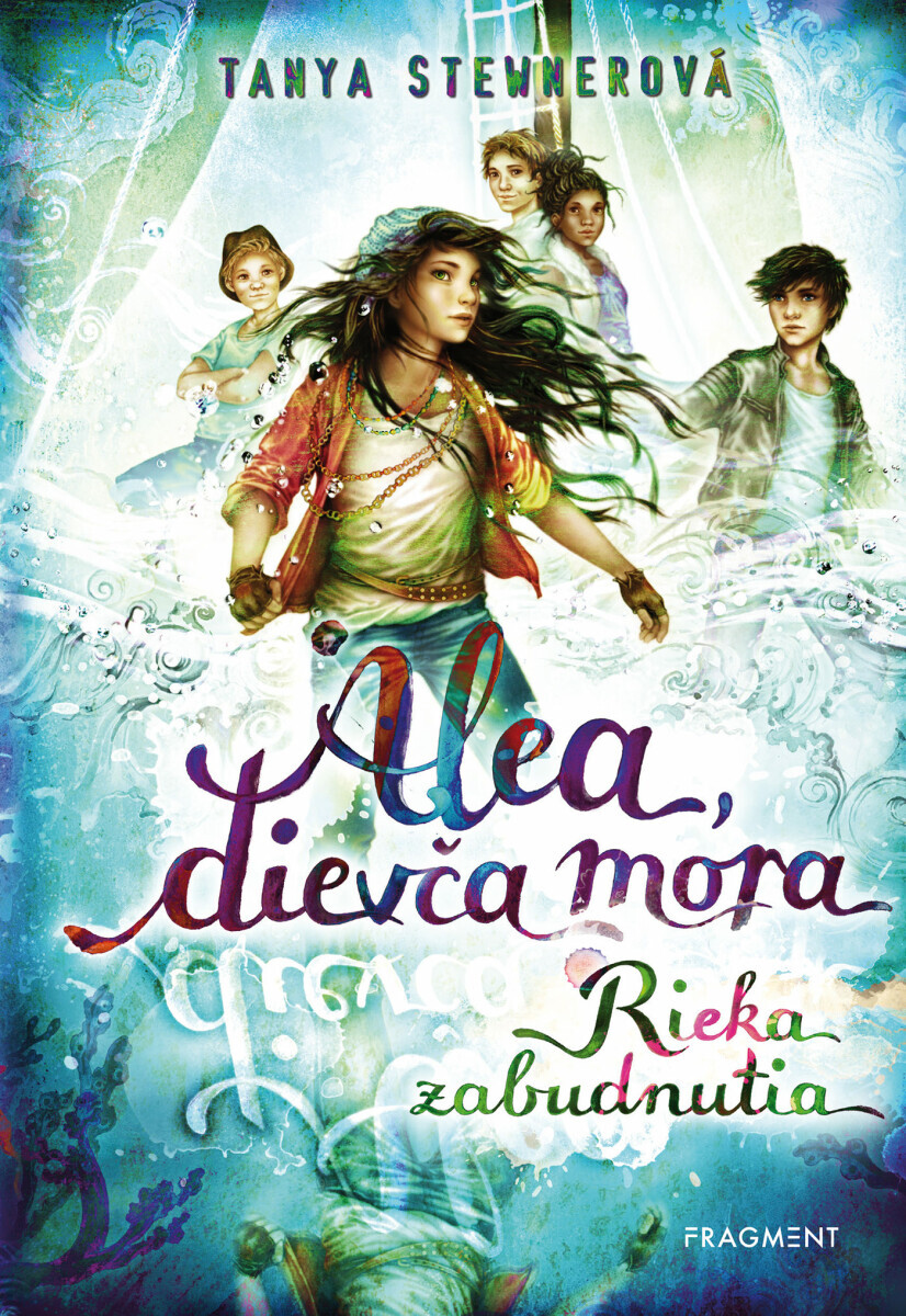 Alea, dievča mora 6 – Rieka zabudnutia  - Tanya Stewnerová