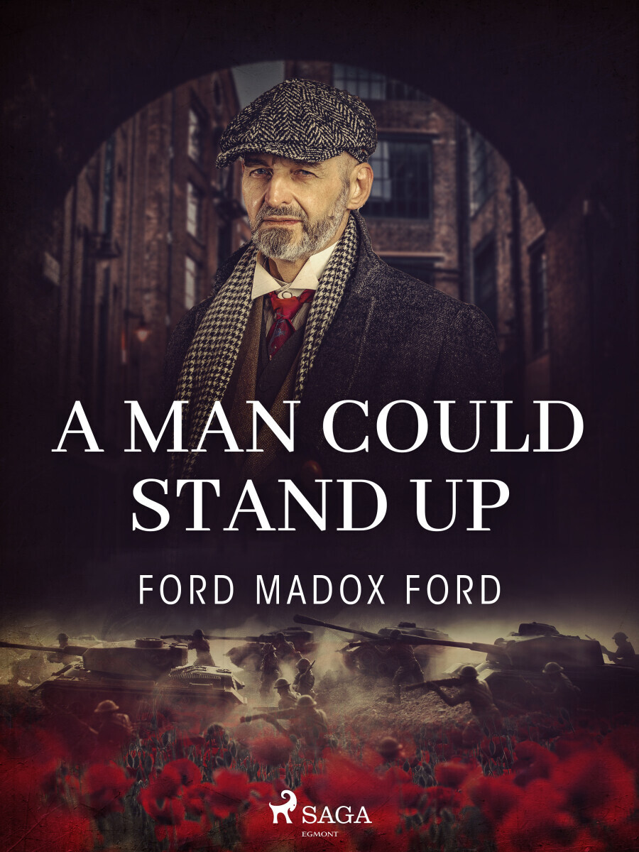 A Man Could Stand Up - Ford Madox Ford