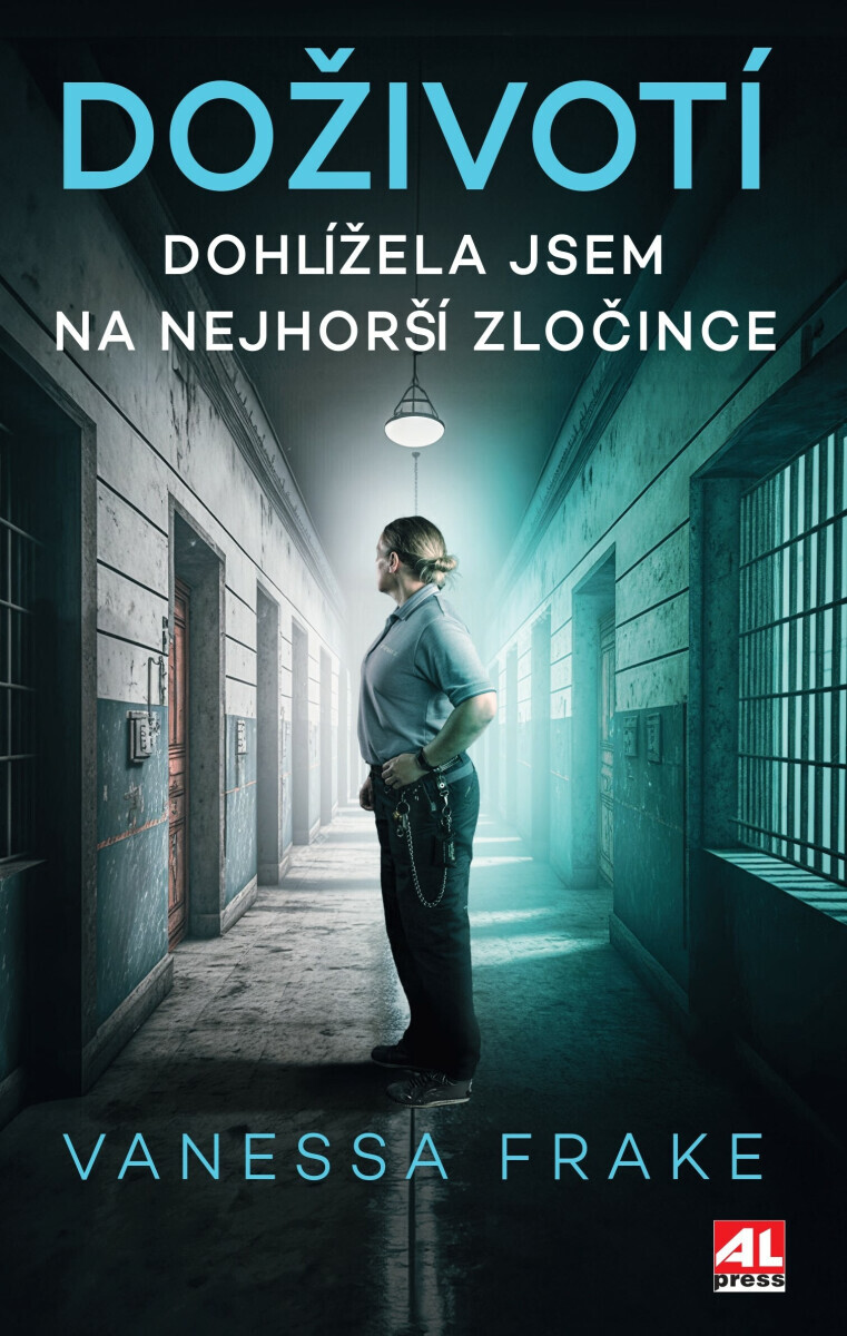 Doživotí - Dohlížela jsem na nejhorší zločince - Kelly, Vanessa, Ruth Frake