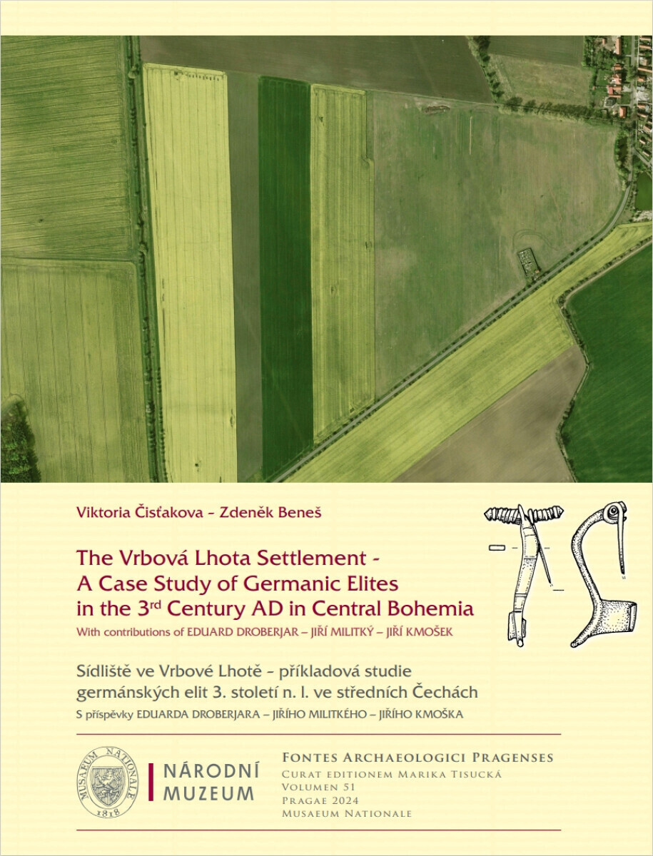 The Vrbová Lhota Settlement – a Case Study of Germanic Elites in the 3rd Century AD in Central Bohemia  - Zdeněk Beneš, Viktoria ČISŤAKOVA