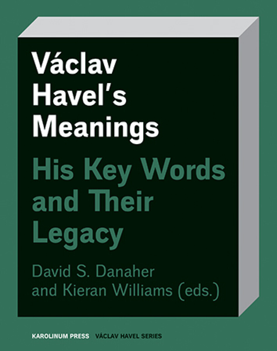 Václav Havel’s Meanings - Williams Kieran, David S. Danaher