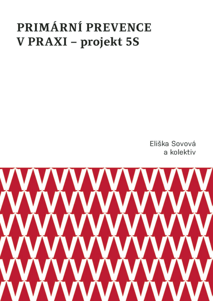 Primární prevence v praxi – projekt 5S - Eliška Sovová, Marta Falvey Sovová, Milan Sova