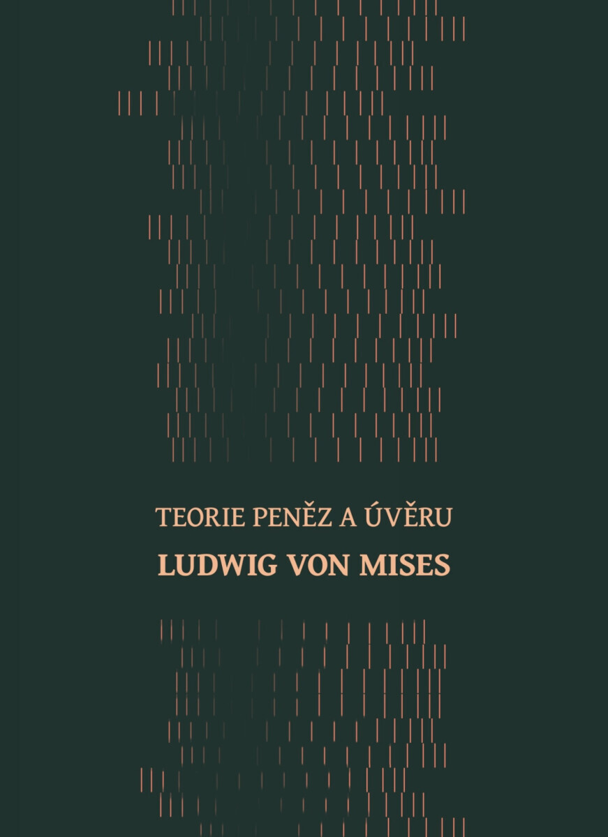 Teorie peněz a úvěru - Ludwig von Mises