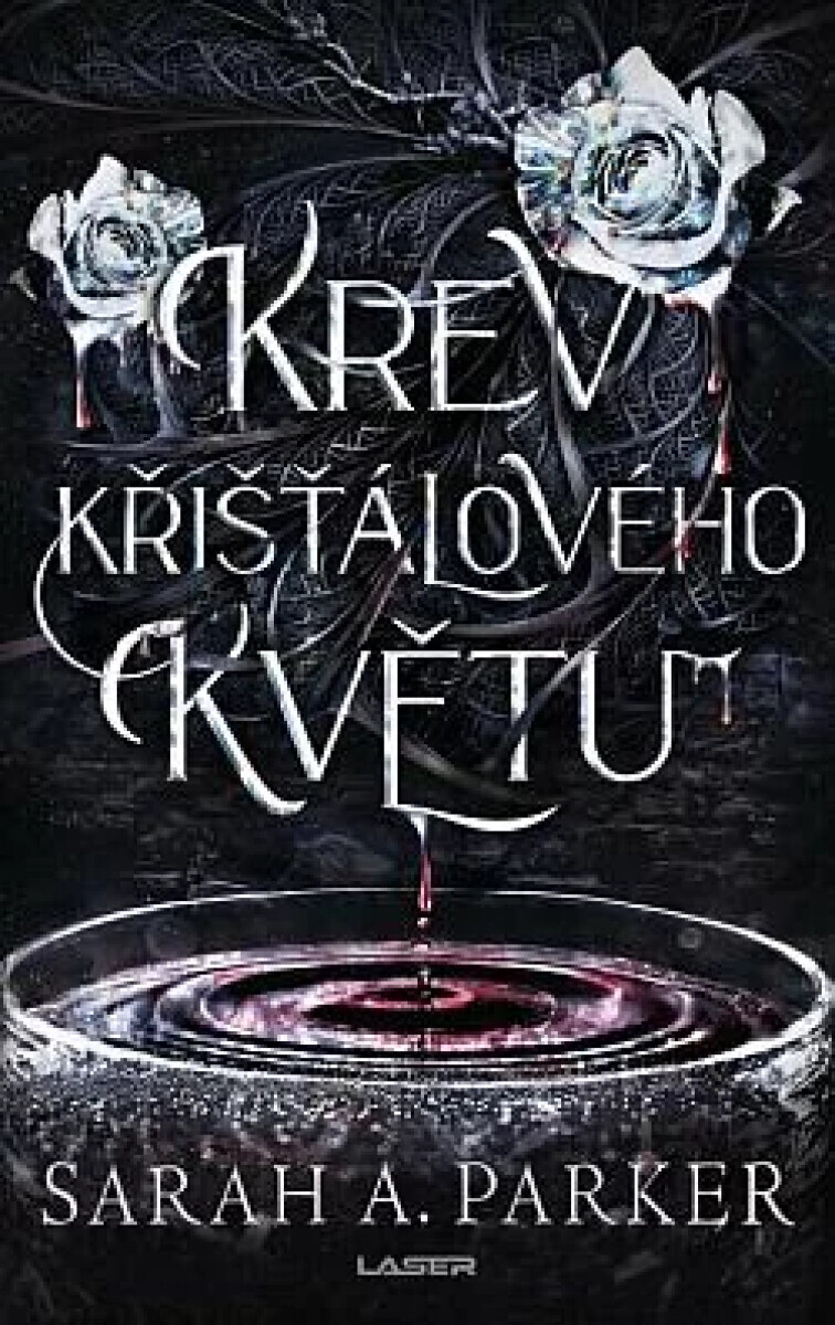 Krev křišťálového květu - Sarah A. Parker