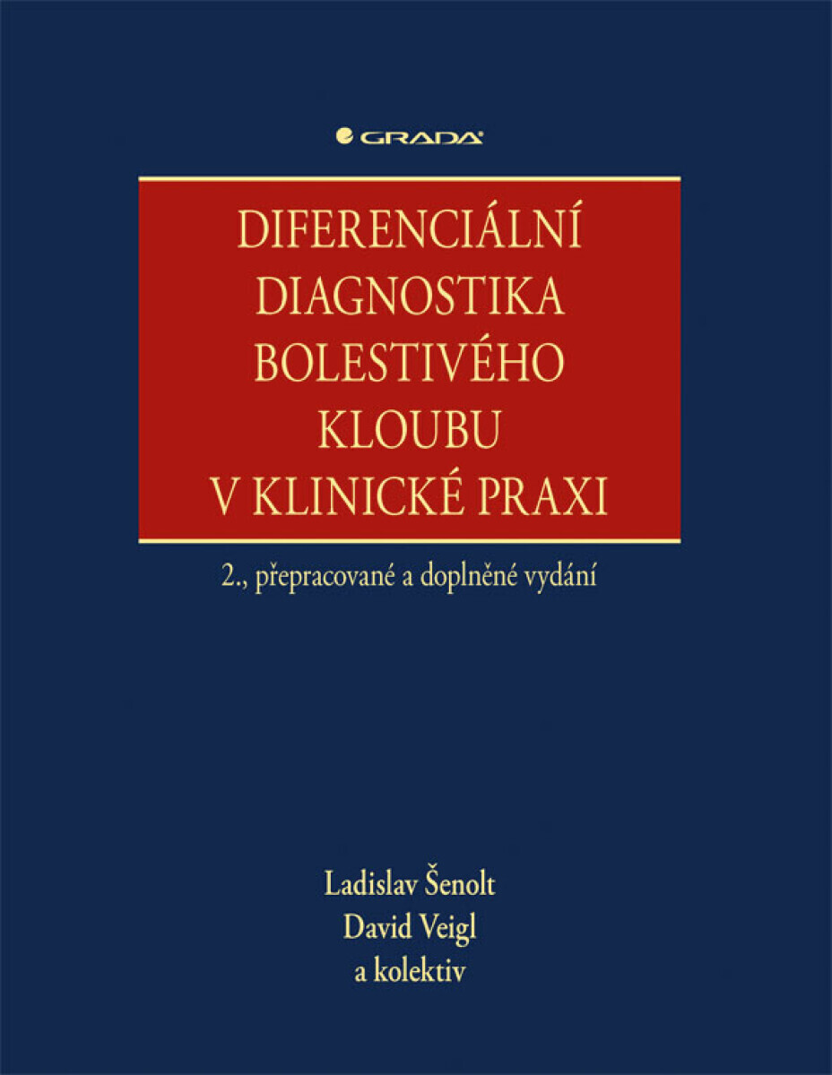 Diferenciální diagnostika bolestivého kloubu v klinické praxi - kolektiv autorů, Ladislav Šenolt, David Veigl