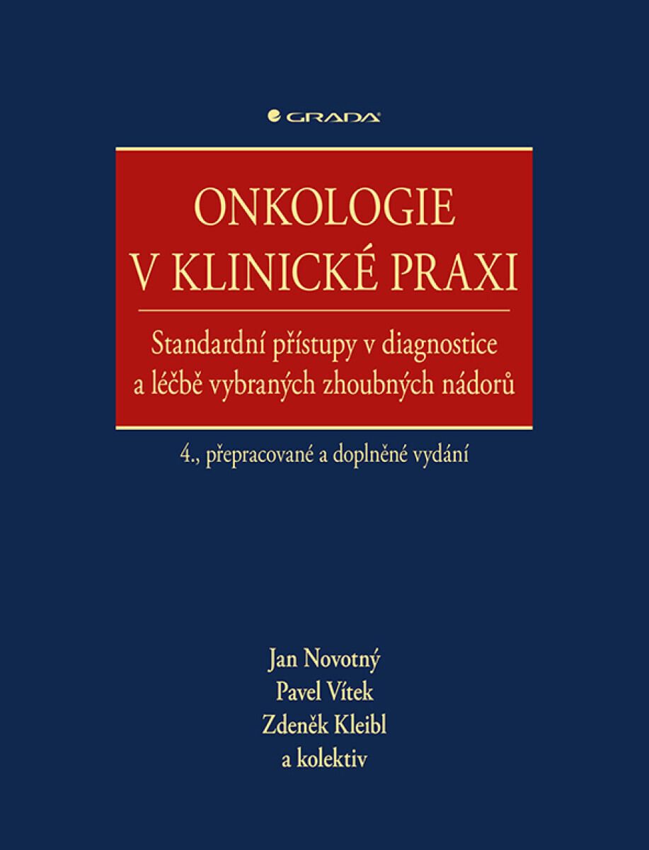 Onkologie v klinické praxi - Jan Novotný, Pavel Vítek, kolektiv autorů, Zdeněk Kleibl