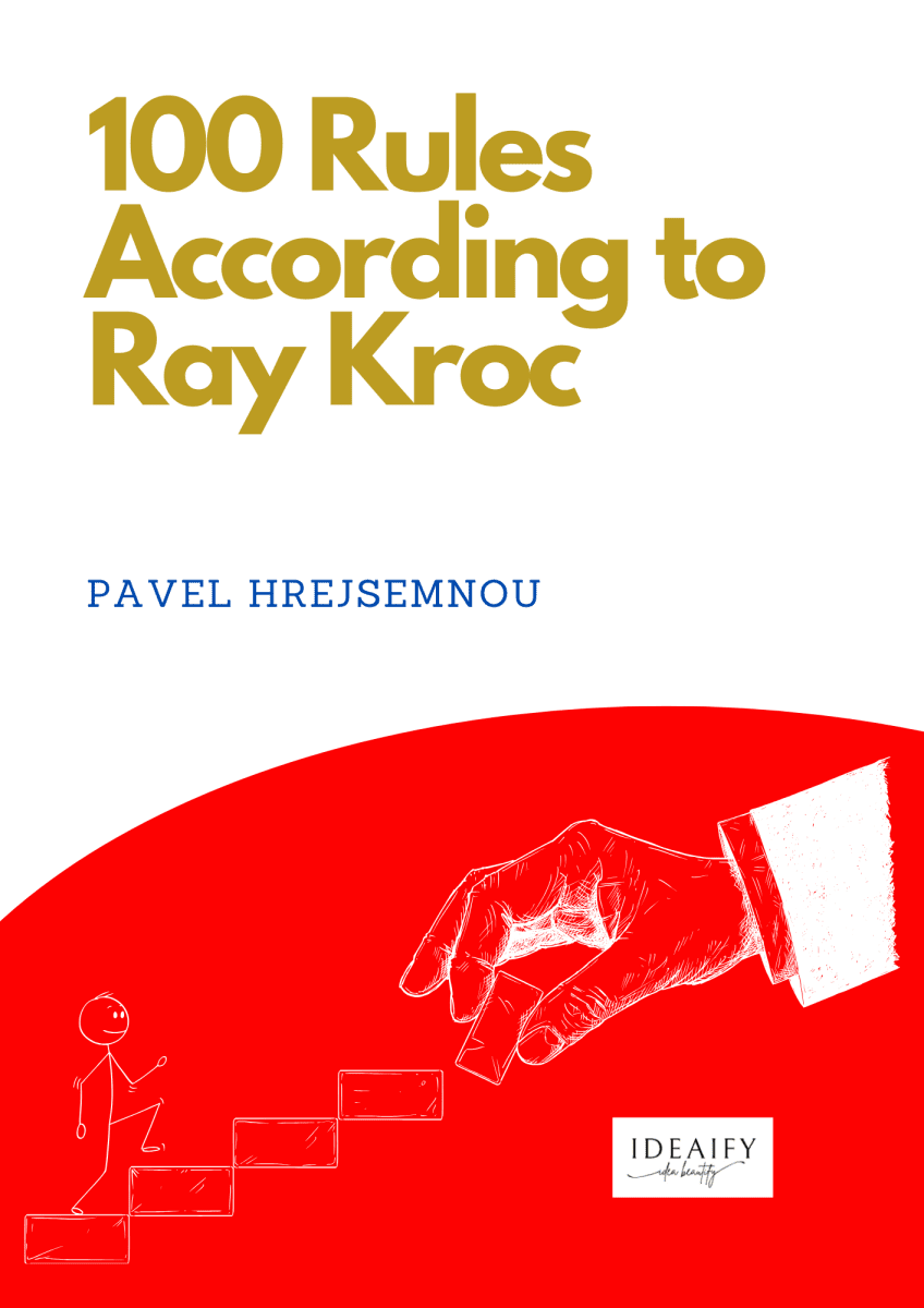 100 Rules According to Ray Kroc - Pavel Hrejsemnou