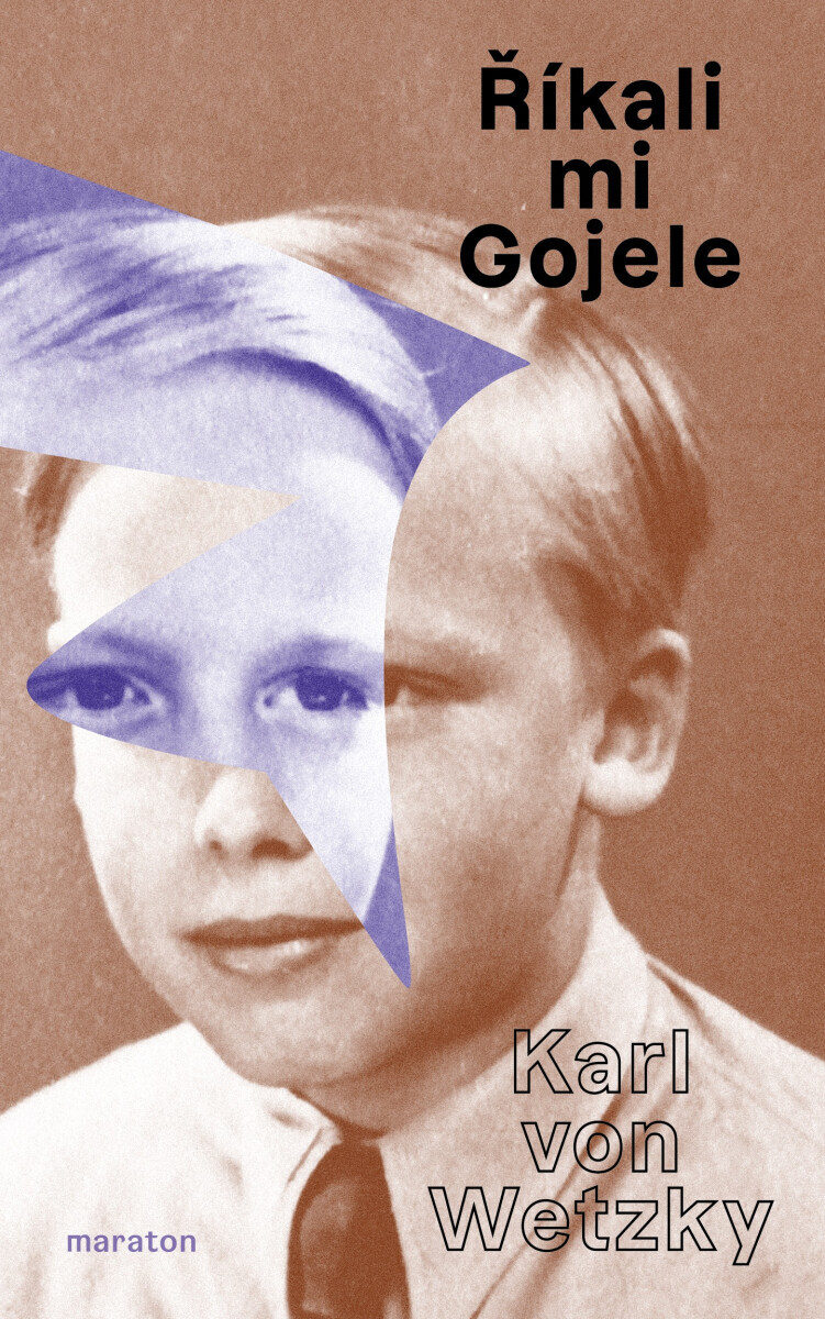 Říkali mi Gojele - Karl von Wetzky