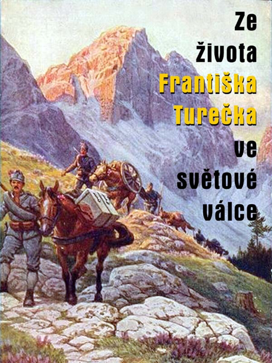Ze života Františka Turečka ve světové válce - Karel Renc, František Tureček