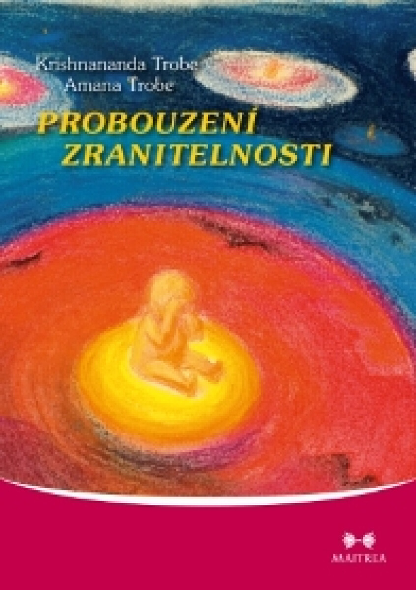 Probouzení zranitelnosti - Krishnananda Trobe, Amana Troba