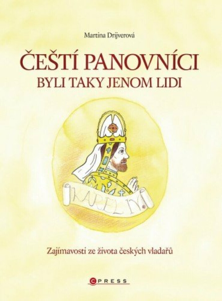 Čeští panovníci byli taky jenom lidi - Vojtěch Otčenášek, Martina Drijverová