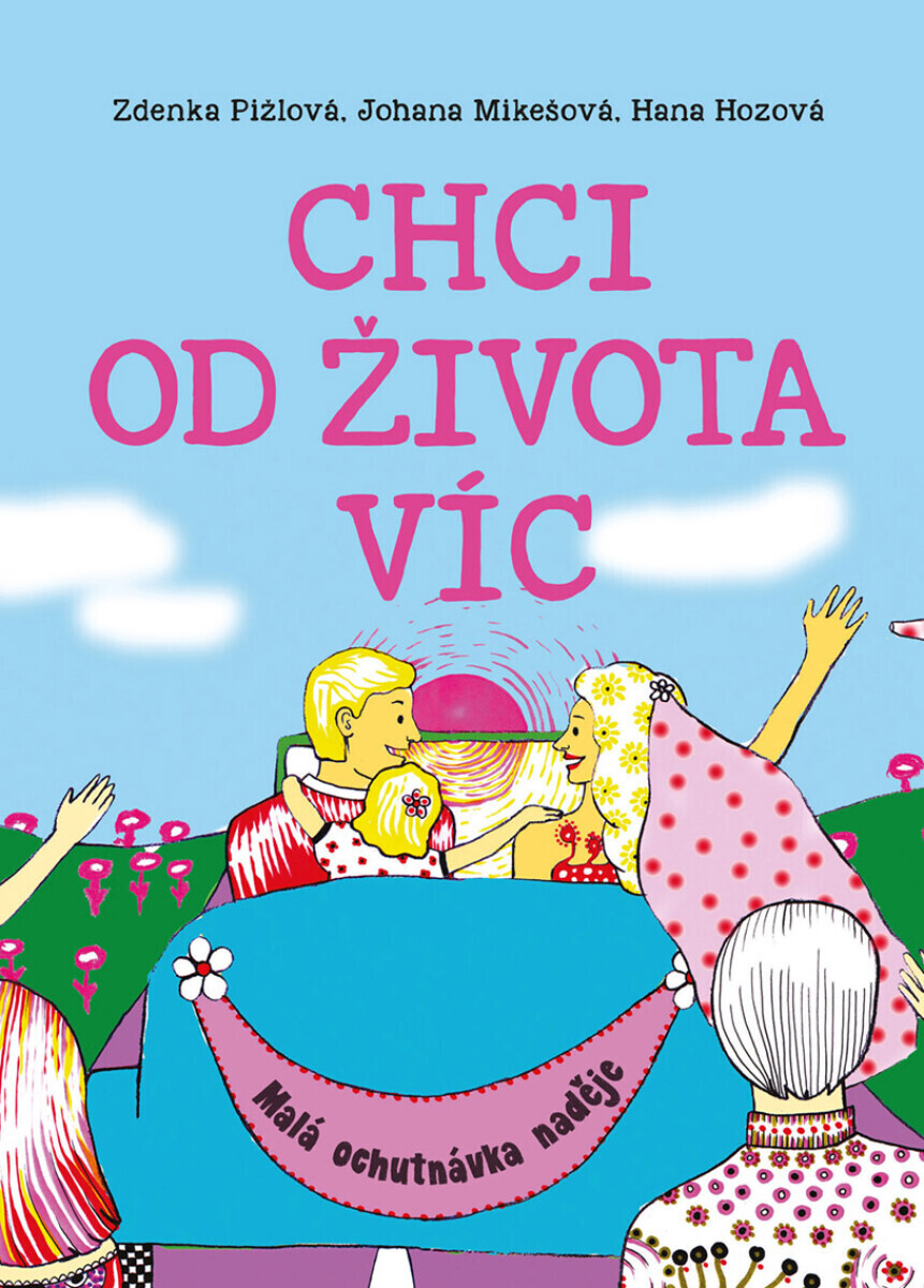 Chci od života víc - Zdeňka Pižlová, Hana Clerien Hozová