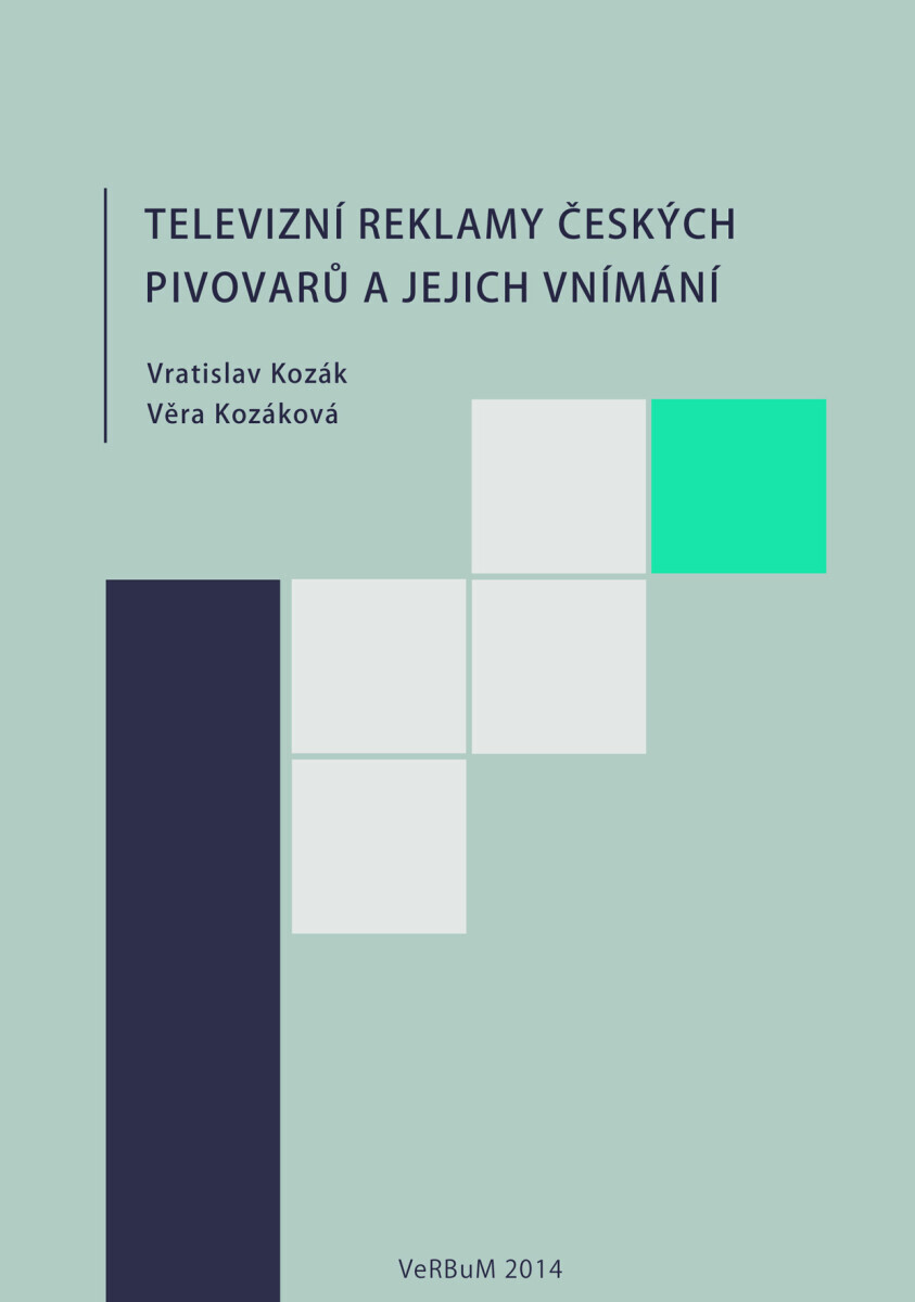 Televizní reklamy českých pivovarů a jejich vnímání - Věra Kozáková, Vratislav Kozák