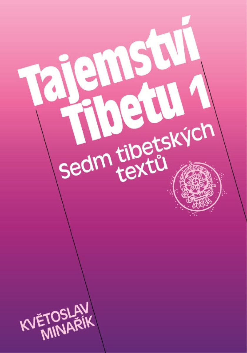 Tajemství Tibetu 1 - Sedm tibetských textů - Květoslav Minařík