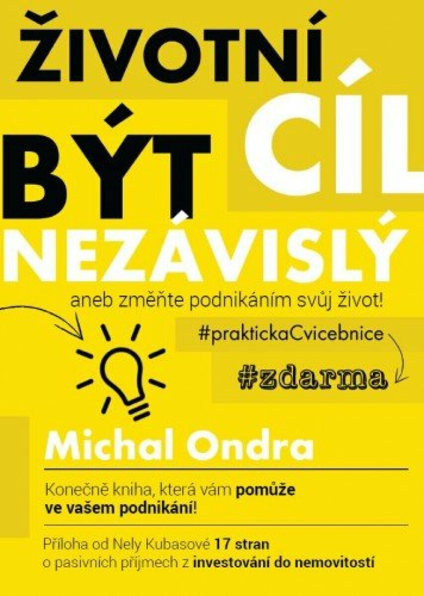 Životní cíl: být NEZÁVISLÝ aneb změňte podnikáním svůj život! - Michal Ondra